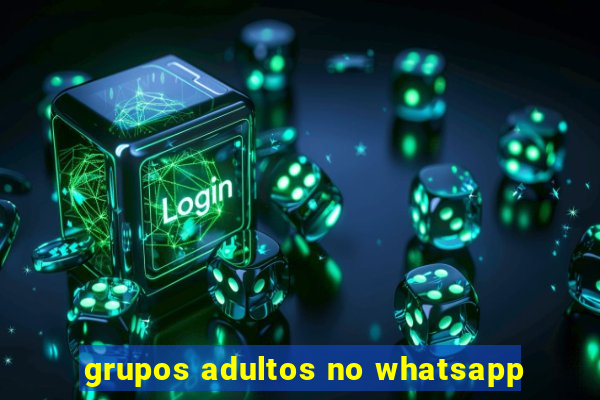 grupos adultos no whatsapp